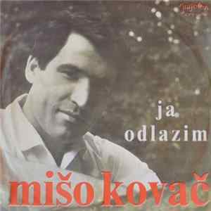 Mišo Kovač - Ja Odlazim flac
