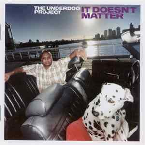 The Underdog Project - It Doesn't Matter flac