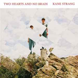 Kane Strang - Two Hearts And No Brain flac