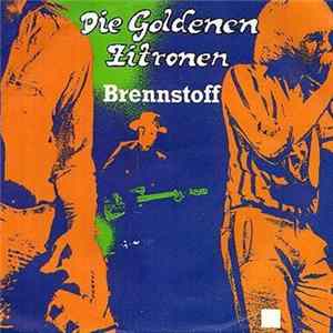 Die Goldenen Zitronen / Kiss Bad Life - Brennstoff / I Was Made For Loving You flac