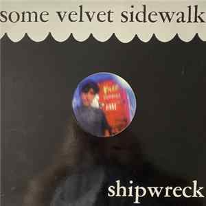 Some Velvet Sidewalk - Shipwreck flac