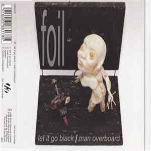 Foil - Let It Go Black / Man Overboard flac