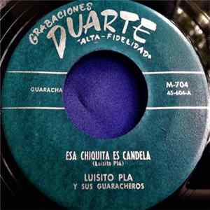 Luisito Plá y Sus Guaracheros - Esa Chiquita Es Candela / Himno Al Amor flac