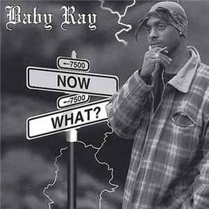 Baby Ray - Now What? flac