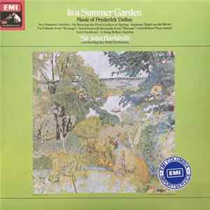 Frederick Delius - Sir John Barbirolli Conducting The Hallé Orchestra - In A Summer Garden, Music Of Frederick Delius flac