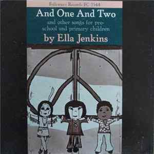 Ella Jenkins - And One And Two And Other Songs For Pre-School And Primary Children flac