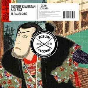 Antoine Clamaran & DJ Fist - El Pajaro 2017 flac