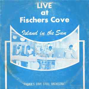 Fischer's Cove Steel Orchestra - Island In The Sun flac
