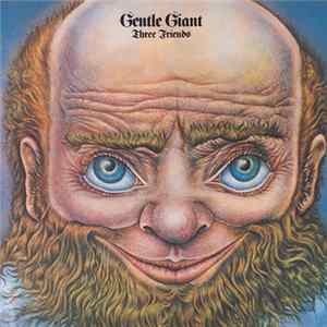 Gentle Giant - Three Friends flac