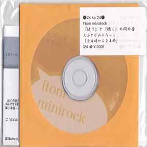 えふとむみにろっく - 24 To 24 (AM 0:00～PM 11:00) / 24時から24時 flac