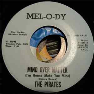 The Pirates - Mind Over Matter (I'm Gonna Make You Mine) / I'll Love You 'Til I Die flac