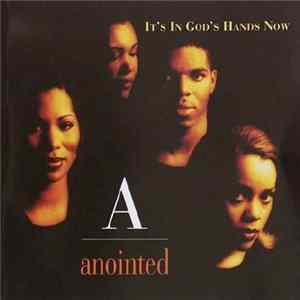 Anointed - It's In God's Hands Now flac