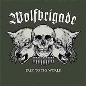 Wolfbrigade - Prey To The World flac