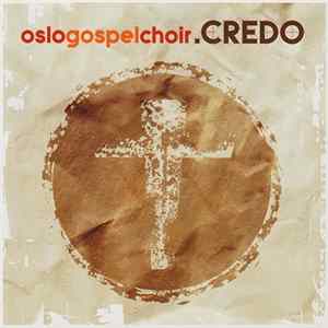 Oslo Gospel Choir - Credo flac