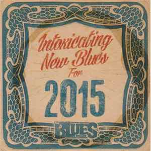 Various - Intoxicating New Blues For 2015 flac
