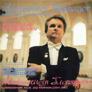 Alexander Glazunov - USSR Radio And TV Large Symphony Orchestra , Conductor Vladimir Fedoseyev - Symphony No. 6 In C Minor flac