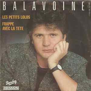 Daniel Balavoine - Les Petits Lolos / Frappe Avec La Tête flac