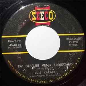 Luis Kalaff Y Sus Alegres Dominicanos - Pa' Despues Venir Llorando / Tu Si Sabes Como Fue flac