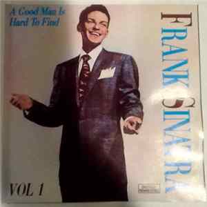 Frank Sinatra - A Good Man Is Hard To Find, Volume 1 flac