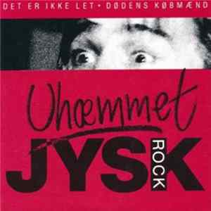 Uhæmmet Jysk Rock - Det Er Ikke Let - Dødens Købmænd flac
