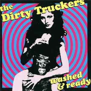 The Dirty Truckers - Washed And Ready flac