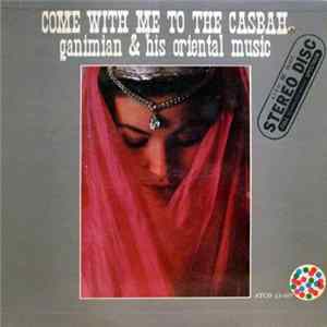 Ganimian & His Oriental Music - Come With Me To The Casbah flac
