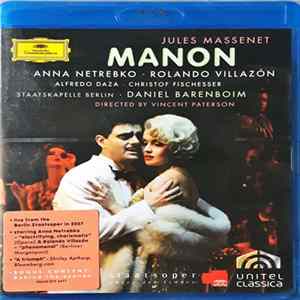 Jules Massenet, Anna Netrebko, Rolando Villazón, Alfredo Daza, Christof Fischesser, Daniel Barenboim - Manon flac