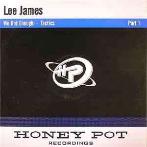 Lee James - We Got Enough / Tactics (Part 1) flac