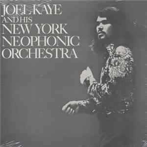 Joel Kaye And His New York Neophonic Orchestra - Joel Kaye And His New York Neophonic Orchestra flac