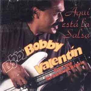 Bobby Valentín - Aqui Está La Salsa Con Sus Grandes Exitos flac