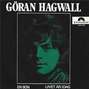 Göran Hagwall - En Bön / Livet Är Idag flac