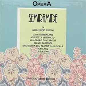 Rossini, Joan Sutherland, Giulietta Simionato, Wladimiro Ganzarolli, Gianni Raimondi, Orchestra Del Teatro Alla Scala, Gabriele Santini - Semiramide flac