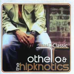 Othello & The Hipknotics - Classic flac
