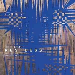 Ken Thomson - Ashley Bathgate, Karl Larson - Restless flac
