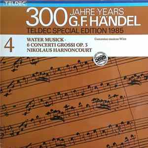 G. F. Händel - Concentus Musicus Wien, Nikolaus Harnoncourt - Water Musick · 6 Concerti Grossi Op. 3 flac