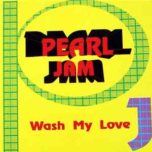 Pearl Jam - Wash My Love flac