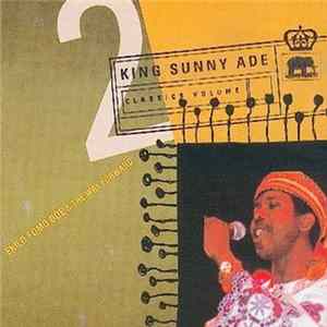 King Sunny Ade - Classics Volume 2: Ekilo Fomo Ode & The Way Forward flac