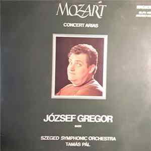 Mozart - József Gregor, Szeged Symphony Orchestra, Tamás Pál - Concert Arias flac