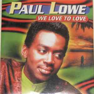 Paul Lowe - We Love To Love flac