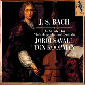 J. S. Bach, Jordi Savall • Ton Koopman - Die Sonaten Für Viola Da Gamba Und Cembalo flac