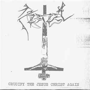Azazel - Crucify The Jesus Christ Again flac