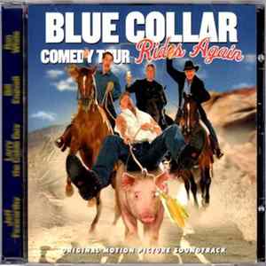 Jeff Foxworthy / Larry The Cable Guy / Bill Engvall / Ron White - Blue Collar Comedy Tour Rides Again flac
