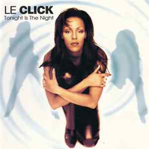 Le Click - Tonight Is The Night flac