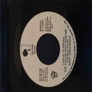 Gary Goodnight - I Have To Break The Chains That Bind Me flac