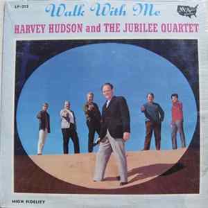 Harvey Hudson, The Jubilee Quartet - Walk With Me flac