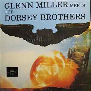 Glenn Miller, The Dorsey Brothers - Glenn Miller Meets The Dorsey Brothers flac