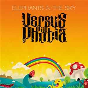 Versus My Phobia - Elephants In The Sky flac