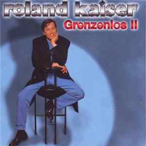 Roland Kaiser - Grenzenlos II flac
