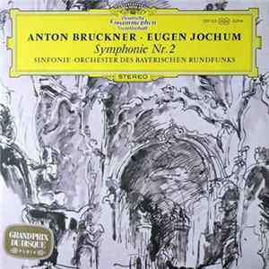 Anton Bruckner · Eugen Jochum, Sinfonie-Orchester Des Bayerischen Rundfunks - Symphonie Nr.2 flac