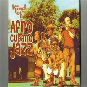 Various - Kind Of Afro Cubano Jazz flac